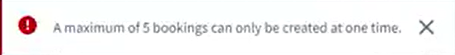 An alert indicating you have reached the maximum amount of bookings you can create at once.