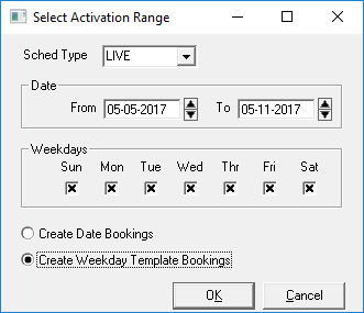 The Select Activation Range dialog box for a defined Sched Type, From and To dates, and Weekdays. The Create Weekday Template Bookings option is selected.