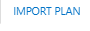 Button with the words Import Plan.