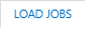 Button with the words Load Jobs.